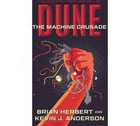 Dune : La Croisade des Machines : Le deuxième tome de la trilogie des légendes de Dune