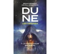 Dune, les origines - tome 1 La communauté des soeurs Brian Herbert (Auteur), Kevin J. Anderson (Auteur), Patrick Dusoulier (Traduction)