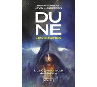 Dune, les origines - tome 1 La communauté des soeurs Les origines - Brian Herbert - Pocket - Poche - Roman