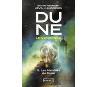 Dune, les origines - tome 2 Les Mentats de Dune Brian Herbert (Auteur), Kevin J. Anderson (Auteur), Patrick Dusoulier (Traduction)