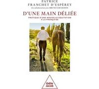 D'une main déliée Patrice Franchet d'Espèrey (Auteur), Bruno Girardon (Auteur)