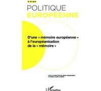 D'une "mémoire européenne" à l'européanisation de la "mémoire" Sarah Gensburger (Auteur), Marie-Claire Lavabre (Auteur)