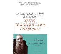 D'une Persécution À L'autre, Jésus, Ce Roi Que Vous Cherchez