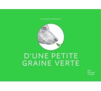 D'une Petite Graine Verte