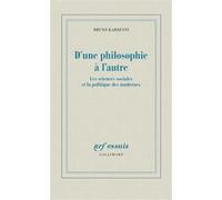 D'une philosophie à l'autre Bruno Karsenti (Auteur)