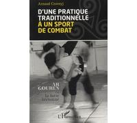 D'une Pratique Traditionnelle À Un Sport De Combat - Ar Gouren Ou Lutte Bretonne | Occasion