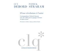 D'une révolution à l'autre: Correspondance Debord-Straram suivi de Cahier pour un paysage à inventer et autres textes