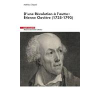 D'une Révolution à l'autre : Étienne Clavière (1735-1793) - Mathieu Chaptal - Mare & Martin - broché - Biographie