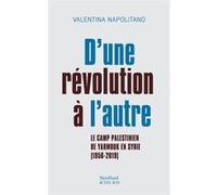Valentina Napolitano – D'une révolution à l'autre – Yarmouk, camp palestinien (1956-2019) – broché