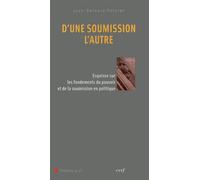 D'une soumission l'autre Esquisse sur les fondements du pouvoir et de la soumission en politique - Jean-Bernard Paturet - Cerf - broché - Essai