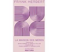 Dune - Tome 6 La Maison des mères - Édition collector Frank Herbert (Auteur), Frank Herbert (Postface), Guy Abadia (Traduction), Brian Herbert (Préface), Hervé Le Tellier (Préface), Gérard Klein (Post