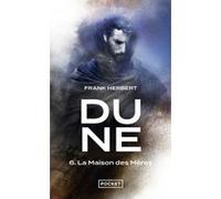 Dune - Tome 6 La maison des mères Frank Herbert (Auteur), Guy Abadia (Traduction)