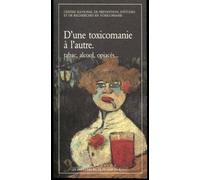 D'une toxicomanie à l'autre: Tabac, alccol, opiacés...