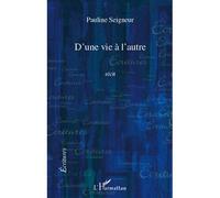 Pauline Seigneur – D'une vie à l'autre – Récit – Broché
