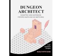 Dungeon Architect: Isometric Grid Notebook for RPG Maps and 3D Sketching: 0.28" Equilateral Triangles, Build with Ease