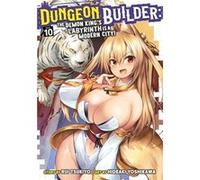 Dungeon Builder The Demon Kings Labyrinth is a Modern City Manga Vol. 10 - Rui Tsukiyo - Seven Seas Entertainment LLC - Livre en Anglais - Paperback Rui TsukiyoRui Tsukiyo (Auteur)
