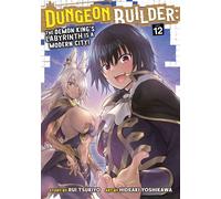 Dungeon Builder: The Demon King's Labyrinth is a Modern City! (Manga) Vol. 12 - Rui Tsukiyo - Seven Seas Entertainment - ebook (ePub illustré) - Livre
