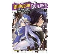 Dungeon Builder: The Demon King's Labyrinth Is A Modern City! (Manga) Vol. 3
