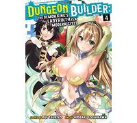Dungeon Builder: The Demon King's Labyrinth is a Modern City! (Manga) Vol. 4