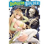 Dungeon Builder: The Demon King's Labyrinth Is A Modern City! (Manga) Vol. 5