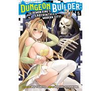 Dungeon Builder: The Demon King's Labyrinth Is A Modern City! (Manga) Vol. 5