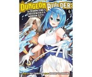 Dungeon Builder The Demon Kings Labyrinth is a Modern City Manga Vol. 6 by Rui Tsukiyo Rui Tsukiyo (Auteur)