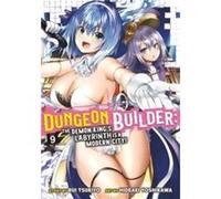 Dungeon Builder The Demon Kings Labyrinth is a Modern City Manga Vol. 9 by Rui Tsukiyo Rui Tsukiyo (Auteur)