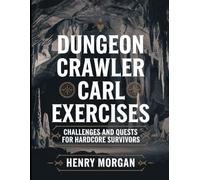 Dungeon Crawler Carl Exercises: Challenges And Quests For Hardcore Survivors