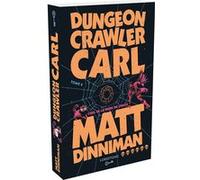 Dungeon Crawler Carl - Tome 6 L'oeil de la veuve du chaos Matt Dinniman (Auteur), Chloé Atangana (Traduction)