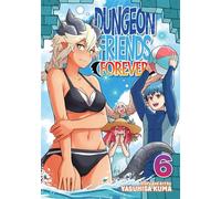 Dungeon Friends Forever Vol. 6 - Yasuhisa Kuma - Seven Seas Entertainment - ebook (ePub illustré) - Livre