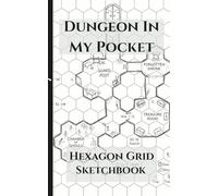 Dungeon In My Pocket Hexagon Grid Sketchbook: 5x8 Hex Paper for Campaign Planning, World Building & RPG Games, DM's, and D&D 5e, WoD