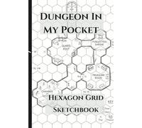 Dungeon In My Pocket Hexagon Grid Sketchbook: 6x9 Hex Paper for Campaign Planning, World Building & RPG Games, DM's, and D&D 5e, WoD