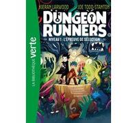 Dungeon Runners 01 - Niveau 1 : L'épreuve de sélection LARWOOD-K+TODD-STANTON-J (Auteur)