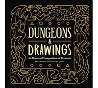 Dungeons and Drawings: An Illustrated Compendium of Creatures