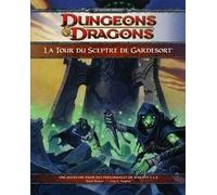 Dungeons & Dragons 4.0 : La Tour Du Sceptre De Gardesort