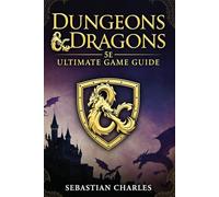 DUNGEONS & DRAGONS 5E ULTIMATE GAME GUIDE: Master the Rules, Characters, Combat, and Campaigns