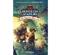 Dungeons & Dragons: Dungeon Academy: No Humans Allowed!: A Monster School Adventure About Belonging, Secrets, and Becoming a Hero