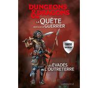 DUNGEONS & DRAGONS La Quête dont tu es le guerrier - Les évadés de l'Outreterre - Collectif - Larousse - broché - Roman adolescent