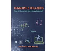 Dungeons & Dreamers: A story of how computer games became a global culture
