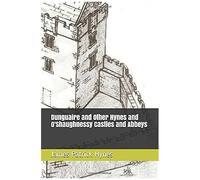 Dunguaire And Other Hynes And O'shaughnessy Castles And Abbeys