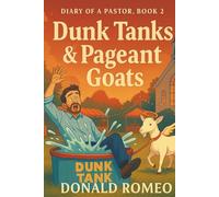 Dunk Tanks & Pageant Goats: Small-town ministry: where goats escape, kids giggle, and God shows up in the chaos.