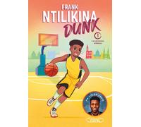 Dunk - Tome 1 Les premiers dribbles - Frank Ntilikina - Michel Lafon - broché - Roman junior