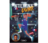 Dunk - Tome 4 Un destin hors du commun - Frank Ntilikina - Michel Lafon - broché - Roman junior