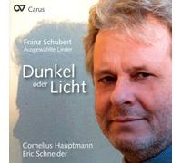 Hauptmann, Schneider – Dunkel oder Licht : Lieder choisis (Schubert) – Carus