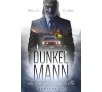 Dunkelmann oder der geheimnisvolle Alte: Mystery-Thriller