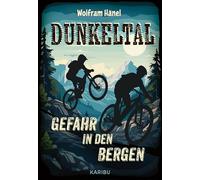 Dunkeltal - Gefahr in den Bergen: Spannender Abenteuerroman für Jungen und Mädchen ab 10 Jahren