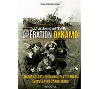 Dunkerque 1940, Opération Dynamo: 340 000 soldats britanniques et français évacués vers l'Angleterre