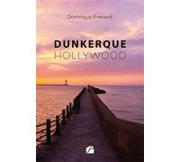 Dunkerque-Hollywood - Dominique Everaert - Du Pantheon Eds - broché - Roman