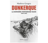 Dunkerque, La Dernière Forteresse Nazie (1944-1945)