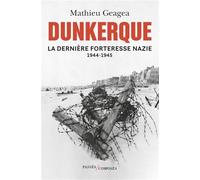 Dunkerque, la dernière forteresse nazie
